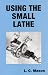 Using
the
Small
Lathe