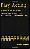 Play-Acting: A Guide to Theatre Workshops