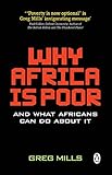 Why Africa is poor : and what Africans can do about it