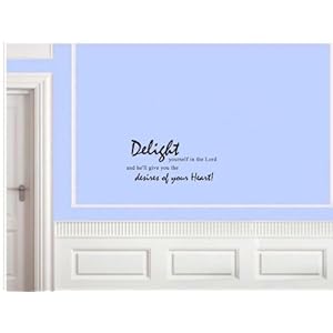 delight yourself in the lord and he'll give you the desires of your heart! Vinyl wall art Inspirational quotes and saying home decor decal sticker steamss delight yourself in the lord and he'll give you the desires of your heart! Vinyl wall art Inspirational quotes and saying home decor decal sticker steamss