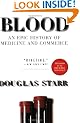 Blood: An Epic History of Medicine and Commerce