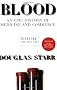 Blood: An Epic History of Medicine and Commerce
