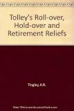 Tolley's roll-over, hold-over and retirement reliefs