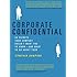 Corporate Confidential: 50 Secrets Your Company Doesn't Want You to Know---and What to Do About Them