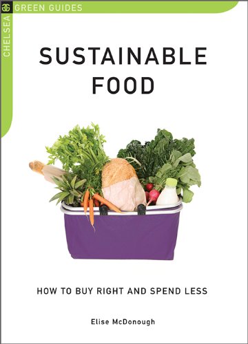 Sustainable Food: How to Buy Right and Spend Less (Chelsea Green Guides)