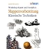 Workshop Kunst und Gestalten: Mappenvorbereitung - Klassische Techniken