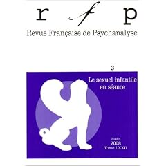 Revue Fran�aise de Psychanalyse, N� 3 (2008) : Le sexuel infantile en s�ance