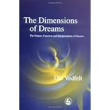 The Dimensions of Dreams: The Nature, Function and Interpretation of Dreams
