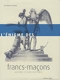L énigme des francs-maçons : Histoire et liens mystiques