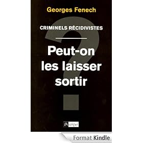 Criminels récidivistes : peut-on les laisser sortir ?