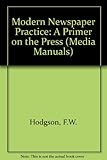 Modern newspaper practice : a primer on press