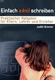 Einfach links schreiben: Praktischer Ratgeber für Eltern, Lehrer und Erzieher