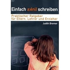Einfach links schreiben: Praktischer Ratgeber f�r Eltern, Lehrer und Erzieher