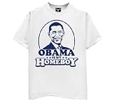 Obama is my Homeboy - White T-Shirt