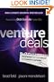 Venture Deals: Be Smarter Than Your Lawyer and Venture Capitalist
