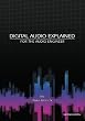 Digital Audio Explained: For The Audio Engineer