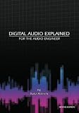 Digital Audio Explained: For The Audio Engineer