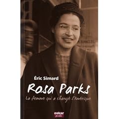 Rosa Parks, La femme qui a chang� l'Am�rique : Biographie