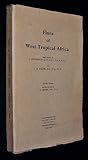 Flora of west tropical Africa : all territories in West Africa south of latitude 18 N. and to the west of Lake Chad, and Fernando Po