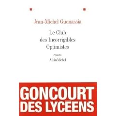 Le club des incorrigibles optimistes - Prix Goncourt des lyc�ens 2009