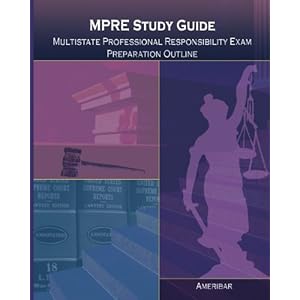 MPRE Study Guide: Multistate Professional Responsibility Examination Outline Study Guide