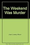 The weekend was murder