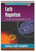 Earth Magnetism: A Guided Tour through Magnetic Fields (Complementary Science)