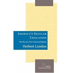 America's Secular Challenge: The Rise of a New National Religion (Brief Encounters)