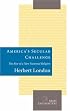 America's Secular Challenge: The Rise of a New National Religion (Brief Encounters)