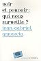 Voir et pouvoir : qui nous surveille ?