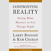 Confronting Reality: Doing What Matters to Get Things Right | [Larry Bossidy, Ram Charan]