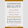 Confronting Reality: Doing What Matters to Get Things Right