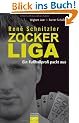 Ren� Schnitzler. Zockerliga: Ein Fu�ballprofi packt aus