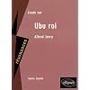Etude sur Alfred Jarry : Ubu roi