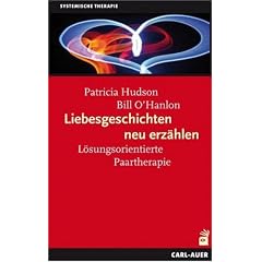 Liebesgeschichten neu erz�hlen: L�sungsorientierte Paartherapie