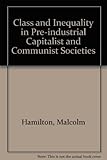 Class and inequality : in pre-industrial, capitalist and communist societies
