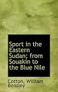 Sport in the Eastern Sudan; from Souakin to the Blue Nile