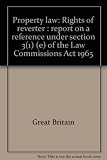 Property law : rights of reverter : report on a reference under section 3(1) (e) of the Law Commissions Act 1965