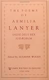 The Poems of Aemilia Lanyer: Salve Deus Rex Judaeorum  (Women Writers in English 1350-1850)