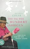 Das Tal der Hundertjährigen: Eine Reise zum Ort der ewigen Jugend