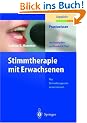 Stimmtherapie mit Erwachsenen: Was Stimmtherapeuten wissen m�ssen (Praxiswissen Logop�die)