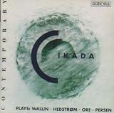 Rolf Wallin: ...though what made it has gone... / Ase Hedstrom: Sorti / Cecilie Ore: Praesens subitus / John Persen: Et cetera! - Cikada Ensemble