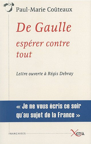 De Gaulle, espérer contre tout : Lettre ouverte à Régis Debray