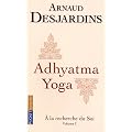 A la recherche du soi : Volume 1, Adhyatma Yoga