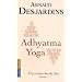 A la recherche du soi : Volume 1, Adhyatma Yoga