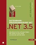 Datenbankprogrammierung mit .NET 3.5: Mehrschichtige Applikationen mit Visual Studio 2008 und MS SQL Server 2008 - Thorsten Kansy