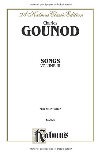 Songs, Vol 3: High Voice (French Language Edition) (Kalmus Edition) (French Edition)