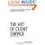The Art of Client Service: 58 Things Every Advertising & Marketing Professional Should Know, Revised and Updated Edition