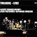 Music : Trilogue: Live