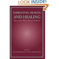 Narratives, Health, and Healing: Communication Theory, Research, and Practice (Lea's Communication... by Lynn M. Harter